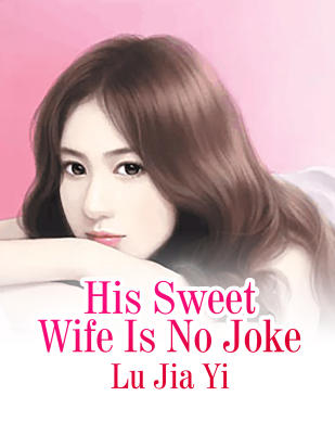 His Sweet Wife Is No Joke